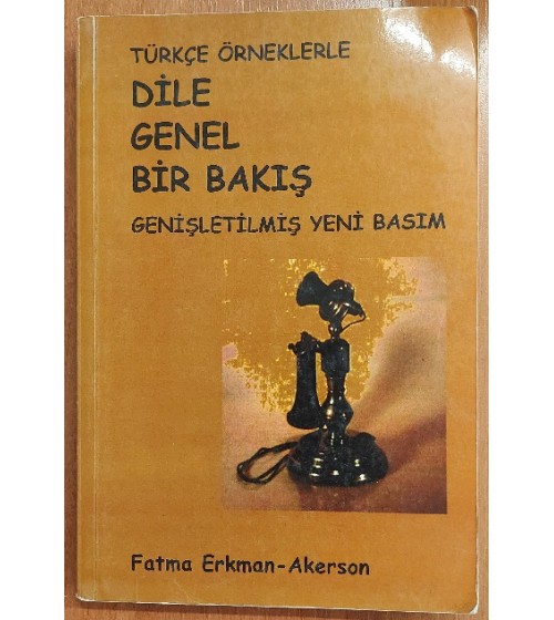 TÜRKÇE ÖRNEKLERLE DİLE GENEL BİR BAKIŞ (GENİŞLETİLMİŞ YENİ BASIM) TÜRKÇE ÖRNEKLERLE DİLE GENEL BİR BAKIŞ (GENİŞLETİLMİŞ YENİ BASIM)