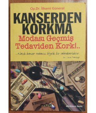 Kanserden Korkma Modası Geçmiş Tedaviden Kork!