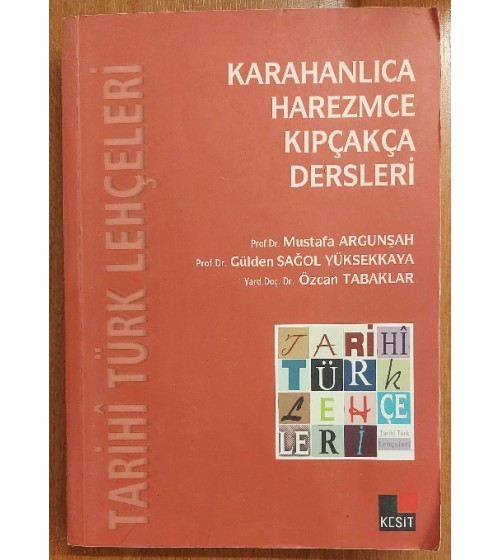 TARİHİ TÜRK LEHÇELERİ KARAHANLICA HAREZMCE KIPÇAKÇA DERSLERİ (1.Baskı)