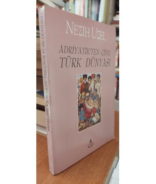 Adriyatik'ten Çin'e Türk Dünyası