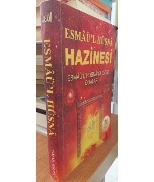 Esmâü'l Hüsnâ Hazinesi / Esmâü'l Hüsnâ'ya Göre Dualar Esmâü'l Hüsnâ Hazinesi / Esmâü'l Hüsnâ'ya Göre Dualar