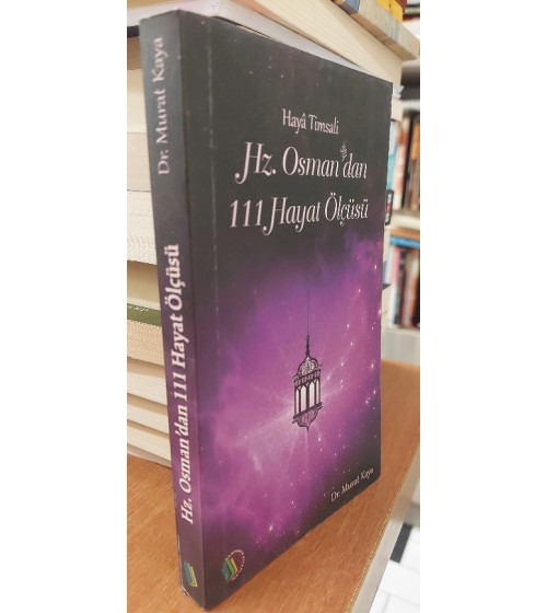 Haya Timsali Hz.Osman'dan 111 Hayat Ölçüsü