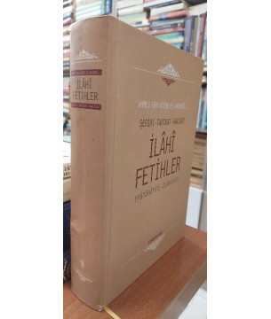 İlahi Fetihler (Fütühatü'l İlahiyye) Şeriat-Tarikat-Hakikat İlahi Fetihler (Fütühatü'l İlahiyye) Şeriat-Tarikat-Hakikat