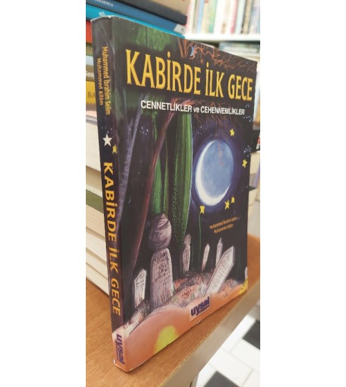 KABİRDE İLK GECE CENNETLİKLER CEHENNEMLİKLER