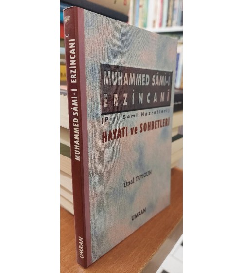 Muhammed Sami-i Erzincanî Piri Sami Hazretleri Hayatı ve Sohbetleri Muhammed Sami-i Erzincanî Piri Sami Hazretleri Hayatı ve Sohbetleri