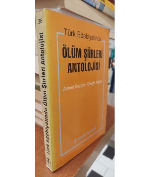 Türk Edebiyatında Ölüm Şiirleri Antolojisi Türk Edebiyatında Ölüm Şiirleri Antolojisi