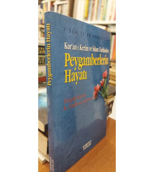 Kur'an-ı Kerim ve İslam Tarihinden PEYGAMBERLERİN HAYATI