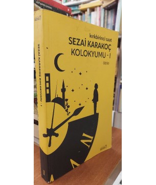 Sezai Karakoç Kolokyumu 1 - Kırkbirinci Saat [Bildiriler]