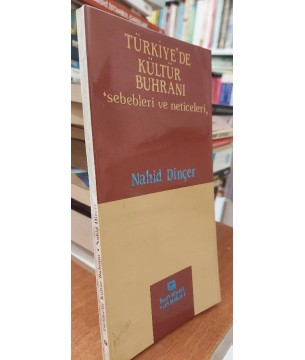 Türkiye'de Kültür Buhranı Sebepleri ve Neticeleri Türkiye'de Kültür Buhranı Sebepleri ve Neticeleri
