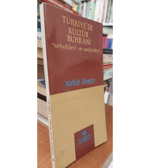 Türkiye'de Kültür Buhranı Sebepleri ve Neticeleri Türkiye'de Kültür Buhranı Sebepleri ve Neticeleri
