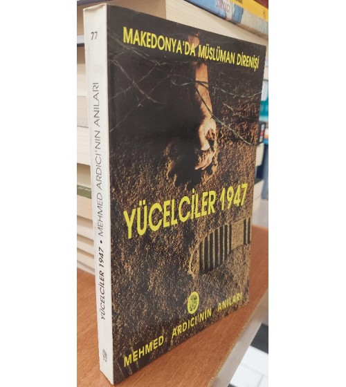 Yücelciler 1947 - Makedonya'da Müslüman Direnişi Yücelciler 1947 - Makedonya'da Müslüman Direnişi