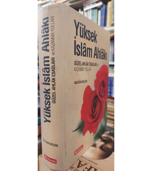 Yüksek İslam Ahlakı Güzel Ahlak Esasları Ve Kazanma Yolları - CİLTLİ Yüksek İslam Ahlakı Güzel Ahlak Esasları Ve Kazanma Yolları - CİLTLİ