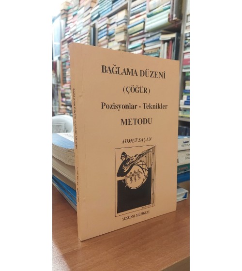 Bağlama Düzeni (Çöğür) Pozisyonlar Teknikler Metodu - İMZALI