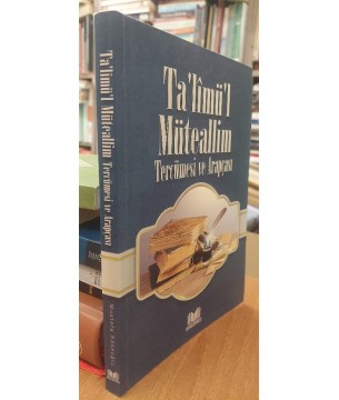 Ta'limü'l Müteallim Tercümesi ve Arapçası (İslamda Eğitim ve Öğretim Usul Adab ve Ahlakı) Ta'limü'l Müteallim Tercümesi ve Arapçası (İslamda Eğitim ve Öğretim Usul Adab ve Ahlakı)