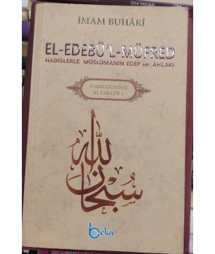 El-Edebül müfred  Hadislerle Müslümanın Edep ve Ahlakı (Beka Yayınları)