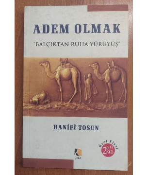 Adem Olmak - Balçıktan Ruha Yürüyüş