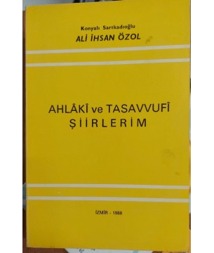 Ahlaki Ve Tasavvufi Şiirlerim