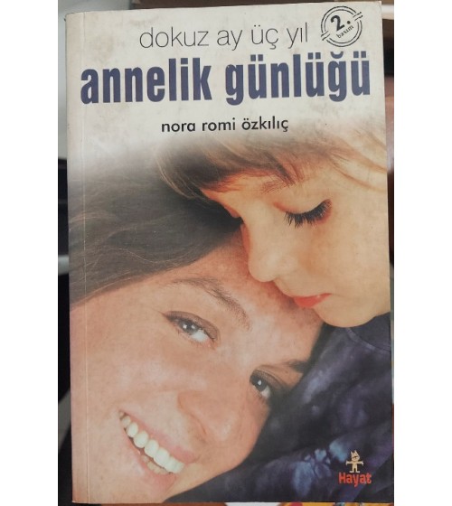 DOKUZ AY ÜÇ YIL ANNELİK GÜNLÜĞÜ