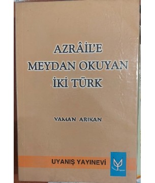 AZRAİL'E MEYDAN OKUYAN İKİ TÜRK