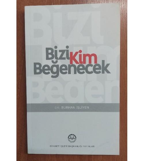 Bizi Kim Beğenecek