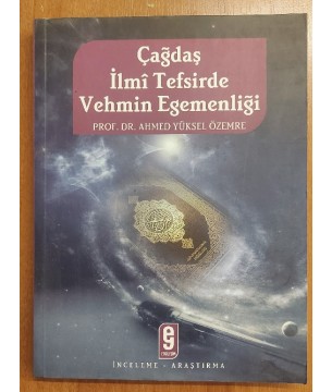 ÇAĞDAŞ İLMİ TEFSİRDE VEHMİN EGEMENLİĞİ