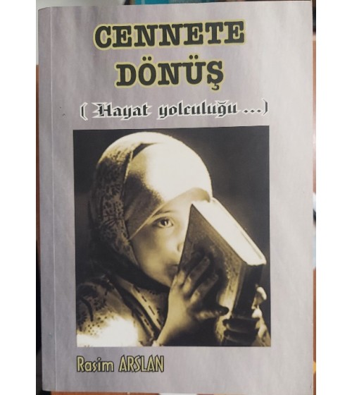 CENNETE DÖNÜŞ - HAYAT YOLCULUĞU