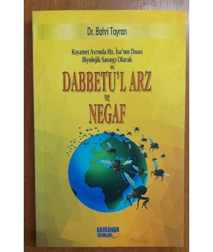 Kıyamet Asrında Hz. İsa'nın Duası Biyolojik Savaşçı Olarak DABBETÜ'L ARZ VE NEGAF