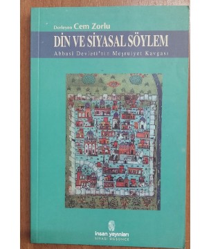 DİN VE SİYASAL SÖYLEM - Abbasî Devleti'nin Meşruiyet Kavgası