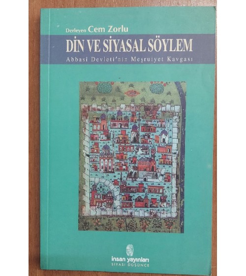DİN VE SİYASAL SÖYLEM - Abbasî Devleti'nin Meşruiyet Kavgası