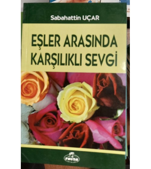 Eşler Arasında Karşılıklı Sevgi Eşler Arasında Karşılıklı Sevgi
