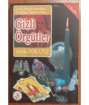 GİZLİ ÖRGÜTLER '' Eski Büyücülerden Çağdaş Darbecilere GİZLİ ÖRGÜTLER '' Eski Büyücülerden Çağdaş Darbecilere