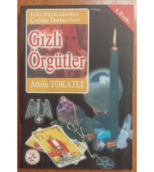 GİZLİ ÖRGÜTLER '' Eski Büyücülerden Çağdaş Darbecilere GİZLİ ÖRGÜTLER '' Eski Büyücülerden Çağdaş Darbecilere