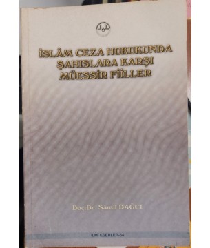 İSLAM CEZA HUKUKUNDA ŞAHISLARA KARŞI MÜESSİR FİİLLER