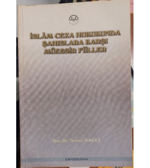İSLAM CEZA HUKUKUNDA ŞAHISLARA KARŞI MÜESSİR FİİLLER