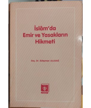 İSLAM'DA EMİR VE YASAKLARIN HİKMETİ