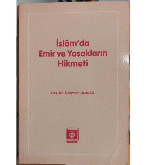 İSLAM'DA EMİR VE YASAKLARIN HİKMETİ