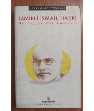 İzmirli İsmail Hakkı (Hayatı , Eserleri , Görüşleri) İzmirli İsmail Hakkı (Hayatı , Eserleri , Görüşleri)