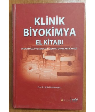 Klinik Biyokimya El Kitabı (Hematoloji ve Seroloji Laboratuvarları İlaveli)