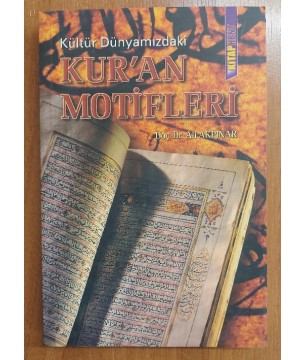 Kültür Dünyamızdaki Kur'an Motifleri