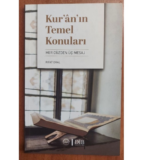 KUR'AN'IN TEMEL KONULARI HER CÜZDEN ÜÇ MESAJ