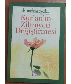 KUR'AN'IN ZİHNİYETİ DEĞİŞTİRMESİ