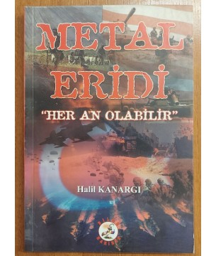 METAL ERİDİ ''HER AN OLABİLİR'' METAL ERİDİ ''HER AN OLABİLİR''