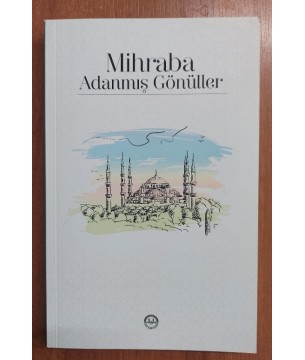 Mihraba Adanmış Gönüller