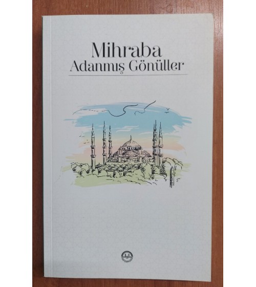 Mihraba Adanmış Gönüller