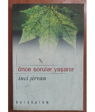 ÖNCE SORULAR YAŞANIR
