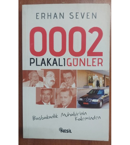 0002 PLAKALI GÜNLER BAŞBAKANLIK MUHABİRİNİN KALEMİNDEN