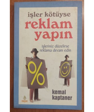 İşler Kötüyse Reklam Yapın İşleriniz Düzelirse Reklama Devam Edin