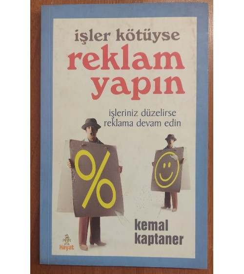 İşler Kötüyse Reklam Yapın İşleriniz Düzelirse Reklama Devam Edin