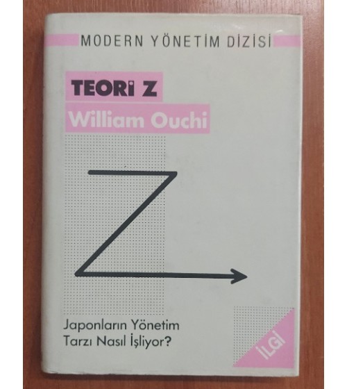 TEORİ Z - JAPONLARIN YÖNETİM TARZI NASIL İŞLİYOR? - Birinci Baskı