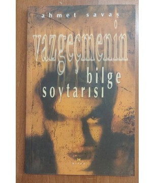 VAZGEÇMENİN BİLGE SOYTARISI (İlk Baskı) VAZGEÇMENİN BİLGE SOYTARISI (İlk Baskı)